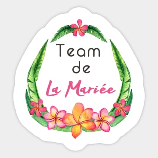 Team de la Mariee exotique Sticker